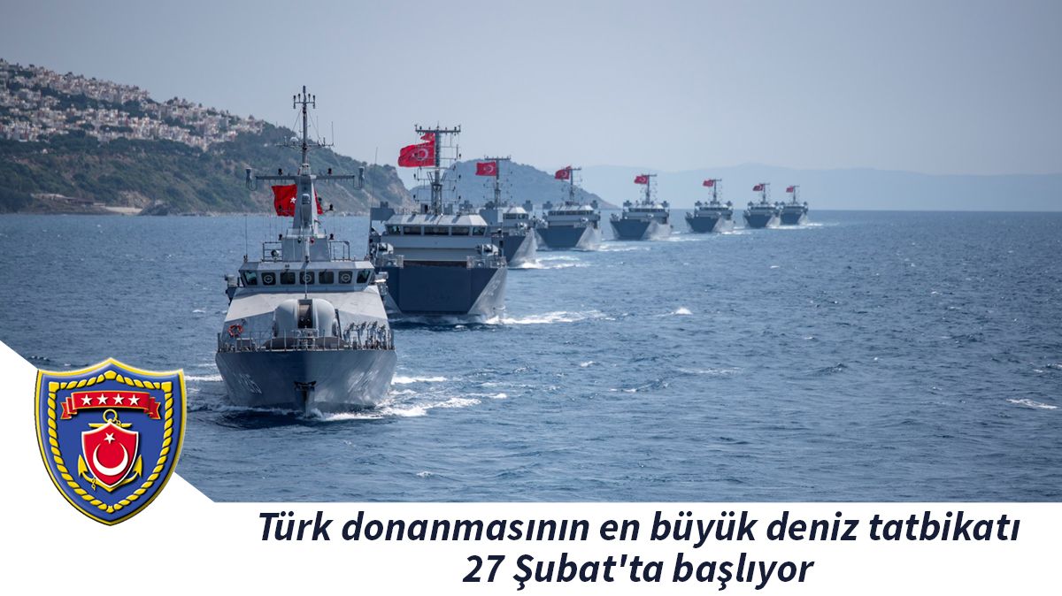 Türk donanmasının en büyük deniz tatbikatı 27 Şubat'ta başlıyor
